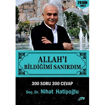 Allah’ı Bildiğimi Sanırdım Nihat Hatipoğlu