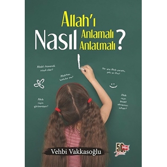 Allah’ı Nasıl Anlamalı Nasıl Anlatmalı? Vehbi Vakkasoğlu