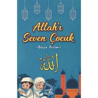 Allah’i Seven Çocuk - Büşra Arslan