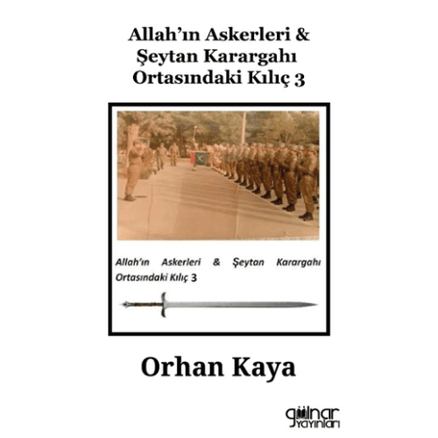 Allah’ın Askerleri - Şeytan Karargahı Ortasındaki Kılıç 3 Orhan Kaya