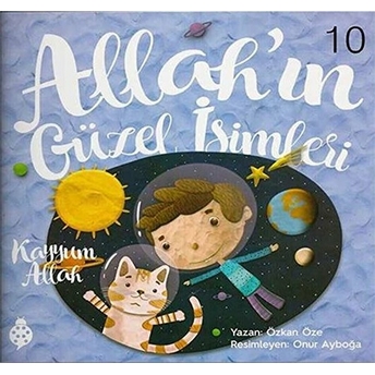 Allah’ın Güzel Isimleri 10 - Kayyum Allah Özkan Öze