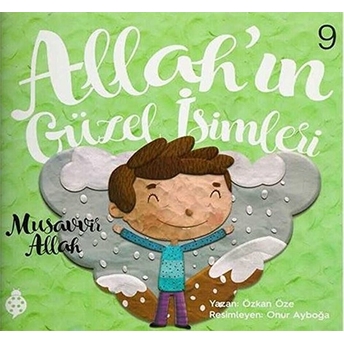 Allah’ın Güzel Isimleri 9 - Musavvir Allah Özkan Öze