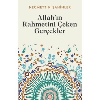 Allah’ın Rahmetini Çeken Gerçekler Necmettin Şahinler