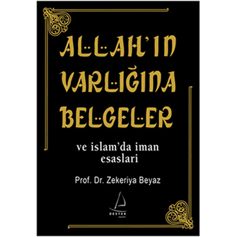 Allah’ın Varlığına Belgeler Ve Islam’da Iman Esasları Zekeriya Beyaz