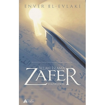 Allah Islam'a Zafer Hazırlıyor - Enver El-Evlaki