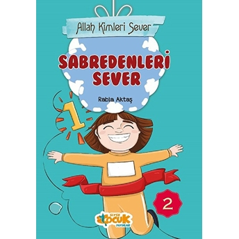 Allah Kimleri Sever 2 - Sabredenleri Sever Rabia Aktaş