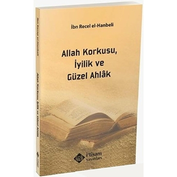 Allah Korkusu Iyilik Ve Güzel Ahlak Ibni Recep El Hanbeli