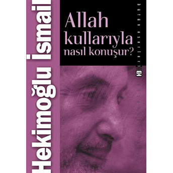 Allah Kullarıyla Nasıl Konuşur? Hekimoğlu Ismail