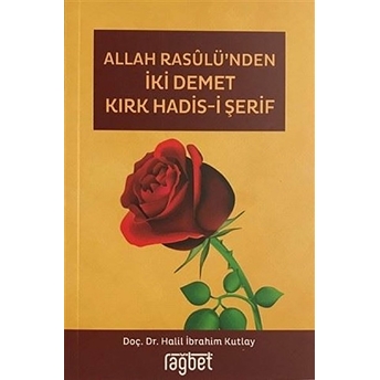 Allah Rasulü'nden Iki Demet Kırk Hadis-I Şerif