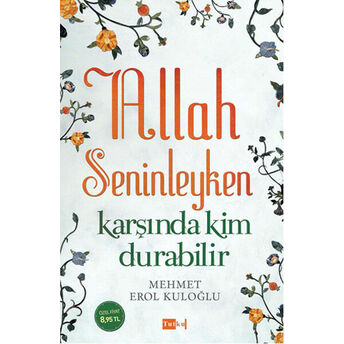 Allah Seninleyken Karşında Kim Durabilir Mehmet Erol Kuloğlu