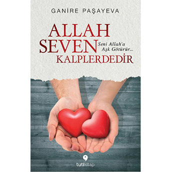 Allah Seven Kalplerdedir Ganire Paşayeva