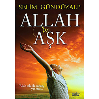 Allah Ve Aşk Selim Gündüzalp