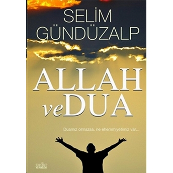 Allah Ve Dua Selim Gündüzalp