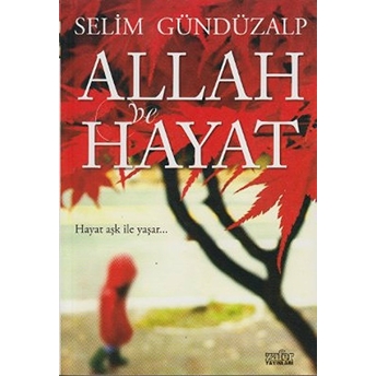 Allah Ve Hayat Selim Gündüzalp