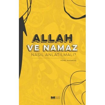 Allah Ve Nama Nasıl Anlatılmalı? Vehbi Karakas