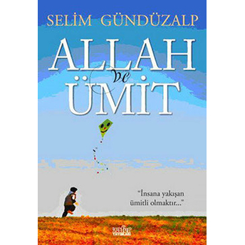 Allah Ve Ümit Selim Gündüzalp