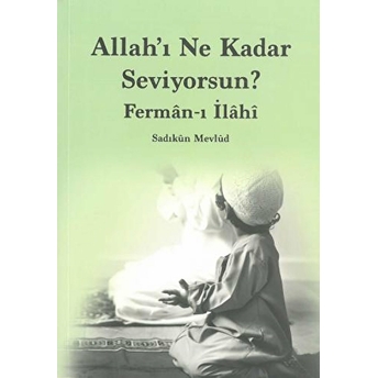 Allah'I Ne Kadar Seviyorsun? Sadıkun Mevlud