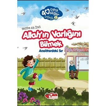 Allah'In Varlığını Bilmek - 40 Öykü 40 Değer Nezihe Ak Inci