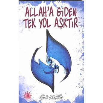 Allaha Giden Tek Yol Aşktır Ibn-I Arabi