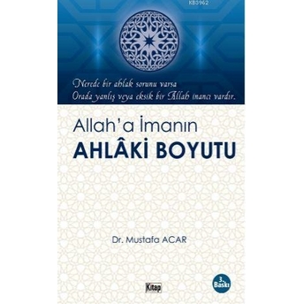 Allah'a Imanın Ahlaki Boyutu Mustafa Acar