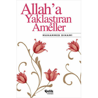 Allah'a Yaklaştıran Ameller Muhammed Dıhami