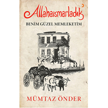 Allahaısmarladık Benim Güzel Memleketim-Mümtaz Önder