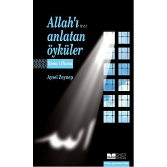 Allah'ı (C.c.) Anlatan Öyküler Esma-I Hüsna Aysel Zeynep