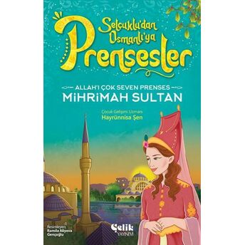 Allah'ı Çok Seven Prenses Mihrimah Sultan Hayrünnisa Şen