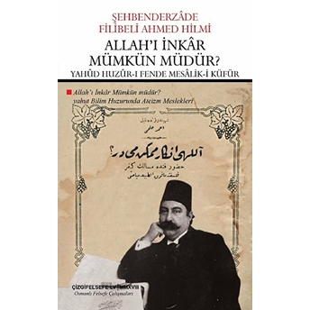 Allah'ı Inkar Mümkün Müdür? Filibeli Ahmed Hilmi