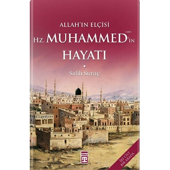 Allahın Elçisi Hazreti Muhammedin (S.a.v.) Hayatı Salih Suruç