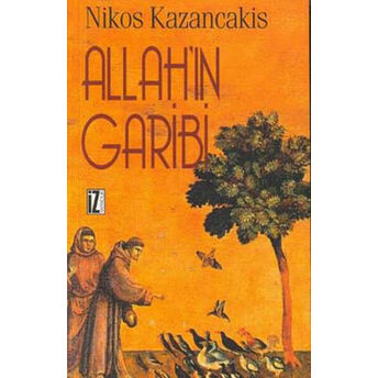 Allah'ın Garibi Nikos Kazancakis