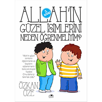 Allahın Güzel Isimlerini Neden Öğrenmeliyim? - 3. Kitap Özkan Öze