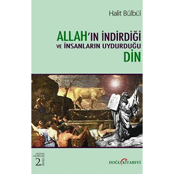 Allah'ın Indirdiği Ve Insanların Uydurduğu Din Halit Bülbül