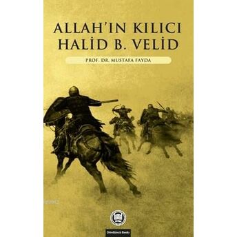 Allah'ın Kılıcı Halid Bin Velid Mustafa Fayda