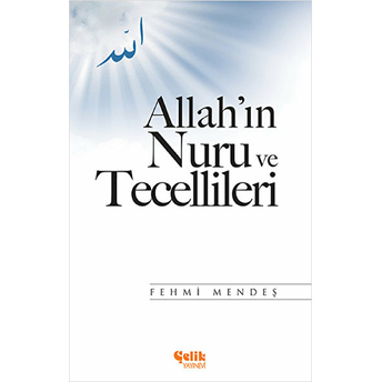 Allah'ın Nuru Ve Tecellileri Fehmi Mendeş