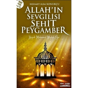 Allah'ın Sevgilisi Şehit Peygamber Mehmet Alim Konukçu