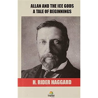 Allan And The Ice Gods Henry Rider Haggard