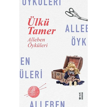 Alleben Öyküleri Ülkü Tamer