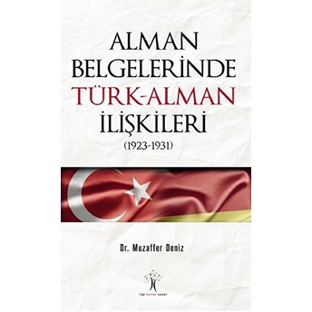 Alman Belgelerinde Türk - Alman Ilişkileri Muzaffer Deniz