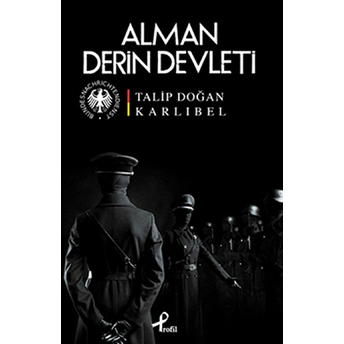 Alman Derin Devleti Talip Doğan Karlıbel