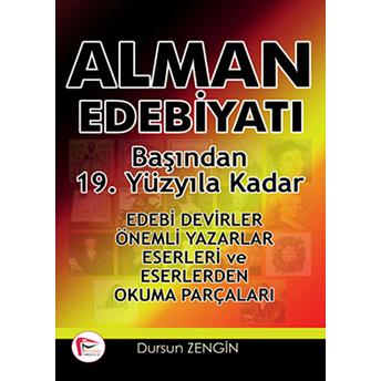 Alman Edebiyatı Başından 19. Yüzyıla Kadar Edebi Devirler-Önemli Yazarlar-Eserleri Ve Eserlerde Dursun Zengin