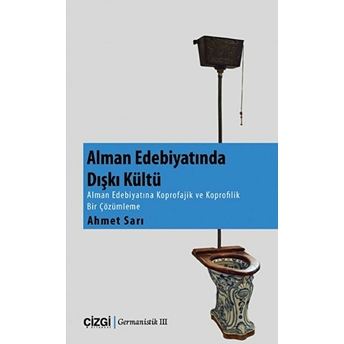 Alman Edebiyatında Dışkı Kültü Ahmet Sarı