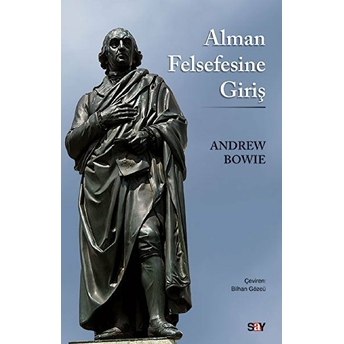 Alman Felsefesine Giriş - Andrew Bowie