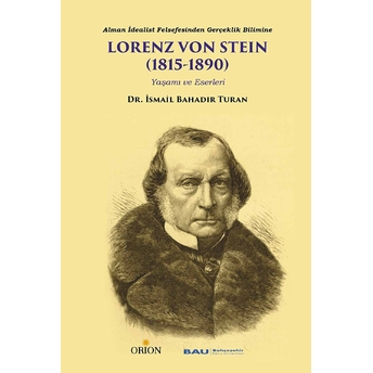 Alman Idealist Felsefesinden Gerçeklik Bilimine Lorenz Von Steın (1815-1890) Yaşamı Ve Eserleri Ismail Bahadır Turan