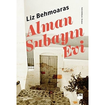 Alman Subayın Evi Liz Behmoaras