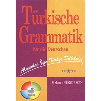 Almanlar Için Türkçe Dilbilgisi - Türkische Grammatik Für Die Deutschen-Mehmet Hengirmen