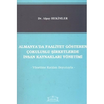 Almanya’da Faaliyet Gösteren Çokuluslu Şirketlerde Insan Kaynakları Yönetimi Alpay Hekimler