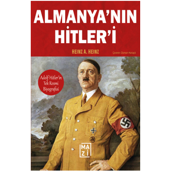 Almanyanın Hitleri Heinz A. Heinz