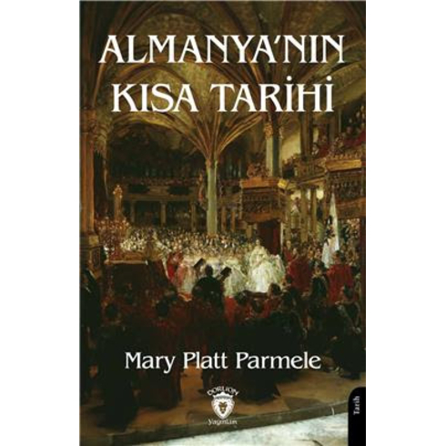 Almanyanın Kısa Tarihi Mary Platt Parmele