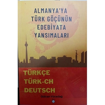 Almanyaya Türk Göçünün Edebiyata Yansımaları